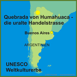 Quebrada von Humahuaca – die uralte Handelstrasse – ist UNESCO Welterbe